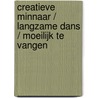 Creatieve minnaar / Langzame dans / Moeilijk te vangen door Linda Conrad