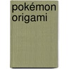 Pokémon origami by Unknown