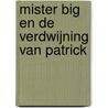 Mister Big en de verdwijning van Patrick by Peter J. van Koppen