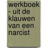 Werkboek - Uit de klauwen van een narcist door Fabio Vinago