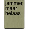 Jammer, maar helaas by Ru de Groen