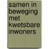Samen in Beweging met kwetsbare inwoners