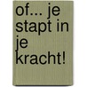 Of... je stapt in je Kracht! door Simone Hartman