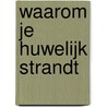 Waarom je huwelijk strandt by Matthew Fray