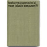 Toekomst(scenario’s) voor lokale besturen?! by Unknown