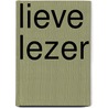 Lieve Lezer door Tineke Kleine Deters