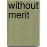 Without Merit door Colleen Hoover