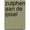 Zutphen aan de IJssel by Unknown
