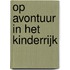 Op Avontuur in het Kinderrijk