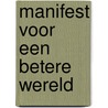 Manifest voor een betere wereld door Ben van Cranenburgh