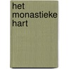 Het monastieke hart door Joan Chittister