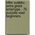 Killer Sudoku - Extra Groot Lettertype - 75 Puzzels voor Beginners
