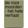 De roze moorden - Het hele verhaal by Leopold Lindelauff