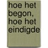 Hoe het begon, hoe het eindigde