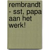 Rembrandt - Sst, papa aan het werk! door Typex