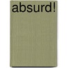 Absurd! door Onbekend