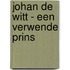 Johan de Witt - Een verwende prins