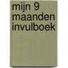 Mijn 9 Maanden invulboek door Onbekend