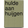 Hulde aan Huijgen door Onbekend