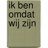 Ik ben omdat wij zijn door Marijn Louis Willems / Omo Osa Meji