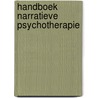 Handboek narratieve psychotherapie by Jan Olthof