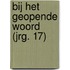 Bij het geopende Woord (jrg. 17)