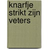 Knarfje strikt zijn veters by K. Baremans-Leijten