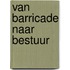 Van barricade naar bestuur