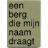 Een berg die mijn naam draagt