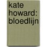 Kate Howard: bloedlijn