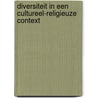 Diversiteit in een cultureel-religieuze context by Pieter R. Boersema