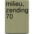 Milieu, Zending 70