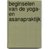 Beginselen van de yoga- en asanapraktijk