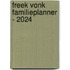 Freek Vonk familieplanner - 2024
