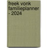 Freek Vonk familieplanner - 2024 by Interstat