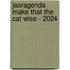 Jaaragenda Make That The Cat Wise - 2024