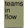 Teams in flow by Diederik Steeman