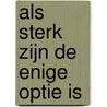 Als sterk zijn de enige optie is door Michelle Joke