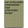Van ontevreden medewerker naar ontevreden burger by Roderick Sluiter