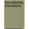 Boundaries, transitions door Ernst Horwitz