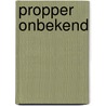 Propper onbekend door Susanne Unlandt