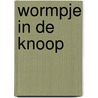 Wormpje in de knoop by Eva Maassen