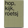 hop, kijk, roetsj by Carla Van den Brink