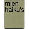 Mien Haiku's door Rob Mientjes