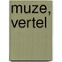 Muze, vertel