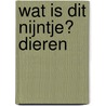 wat is dit nijntje? dieren door Dick Bruna