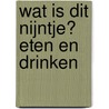 wat is dit nijntje? eten en drinken by Dick Bruna