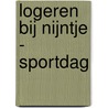 logeren bij nijntje - sportdag door Dick Bruna