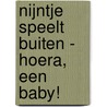 nijntje speelt buiten - hoera, een baby! by Dick Bruna