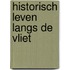 Historisch leven langs de Vliet